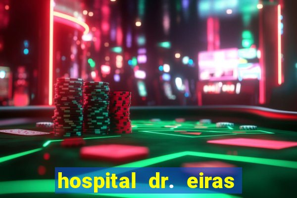 hospital dr. eiras em botafogo